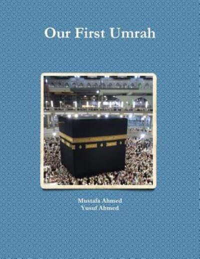 Cover for Mustafa Ahmed · Our First Umrah (Paperback Book) (2016)