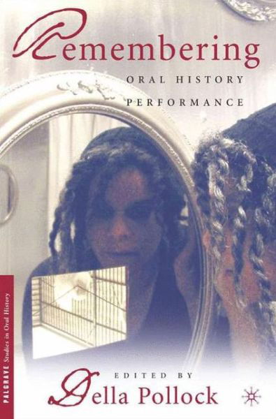 Cover for Della Pollock · Remembering: Oral History Performance - Palgrave Studies in Oral History (Paperback Book) [2005 edition] (2005)