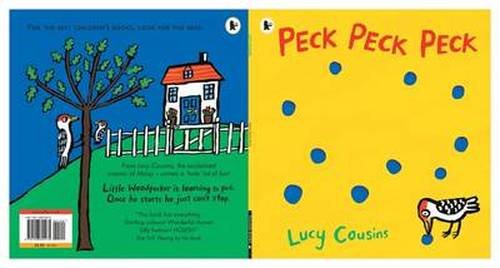 Peck Peck Peck - Lucy Cousins - Bøker - Walker Books Ltd - 9781406355475 - 3. juli 2014