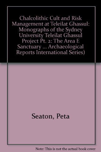 Cover for Peta Seaton · Chalcolithic Cult and Risk Management at Teleilat Ghassul (British Archaeological Reports British Series) (Paperback Book) (2008)