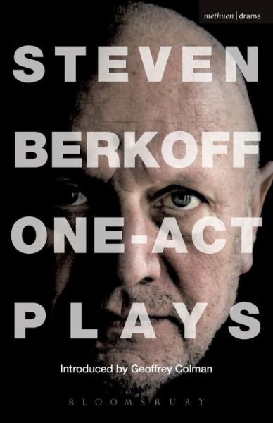 Steven Berkoff: One Act Plays - Play Anthologies - Steven Berkoff - Books - Bloomsbury Publishing PLC - 9781408182475 - October 11, 2012