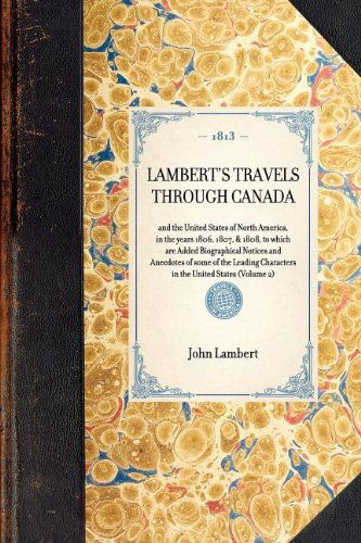 Lambert's Travels Through Canada Vol. 2 (Travel in America) - John Lambert - Livros - Applewood Books - 9781429000475 - 30 de janeiro de 2003