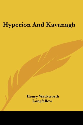 Cover for Henry Wadsworth Longfellow · Hyperion and Kavanagh (Paperback Book) (2007)