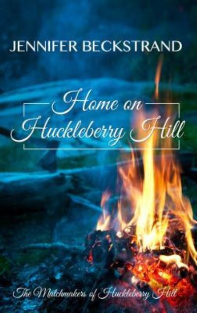 Cover for Jennifer Beckstrand · Home on Huckleberry Hill (Bok) [Large print edition. edition] (2018)