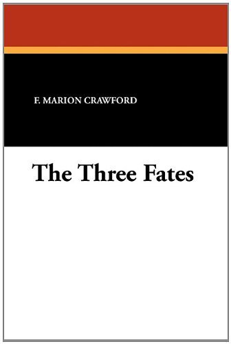 The Three Fates - F. Marion Crawford - Books - Wildside Press - 9781434426475 - December 31, 2010