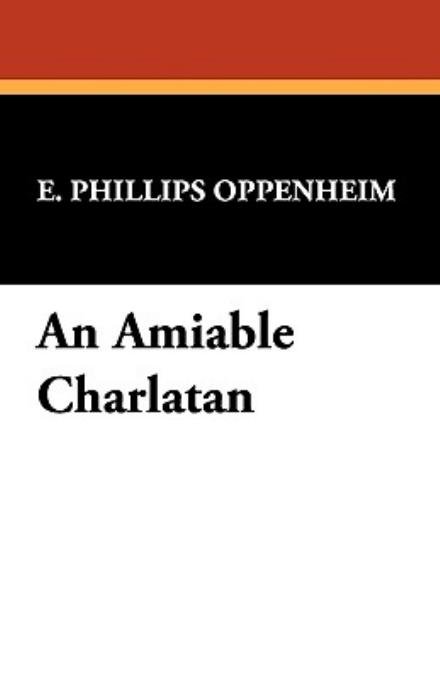 Cover for E. Phillips Oppenheim · An Amiable Charlatan (Hardcover bog) (2008)