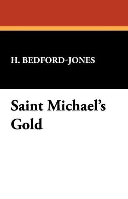 Cover for H. Bedford-jones · Saint Michael's Gold (Paperback Book) (2008)