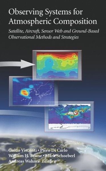 Cover for Guido Visconti · Observing Systems for Atmospheric Composition: Satellite, Aircraft, Sensor Web and Ground-Based Observational Methods and Strategies (Pocketbok) [Softcover reprint of hardcover 1st ed. 2007 edition] (2010)