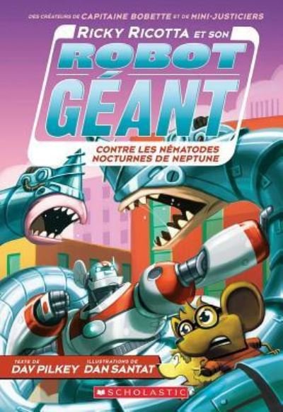 Cover for Dav Pilkey · Ricky Ricotta Et Son Robot Geant Contre Les Nematodes Nocturnes de Neptune (Tome 8) (Taschenbuch) (2016)