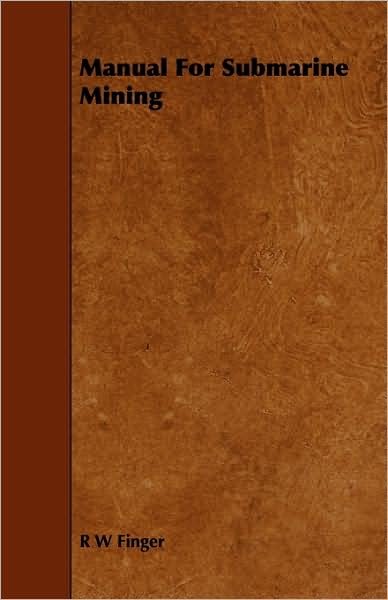Cover for R W Finger · Manual for Submarine Mining (Pocketbok) (2008)