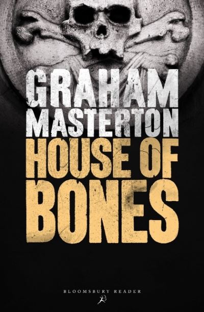 House of Bones - Graham Masterton - Books - Bloomsbury Publishing PLC - 9781448216475 - August 16, 2016