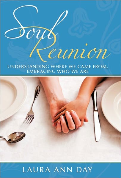 Cover for Laura Ann Day · Soul Reunion: Understanding Where We Came From, Embracing Who We Are (Paperback Book) (2011)