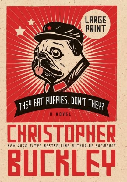 Cover for Christopher Buckley · They eat puppies, don't they? (Book) [1st edition] (2012)