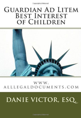 Cover for Danie Victor Esq. · Guardian Ad Litem: Best Interest of Children, Forms &amp; Guides (Paperback Book) [Lrg edition] (2011)