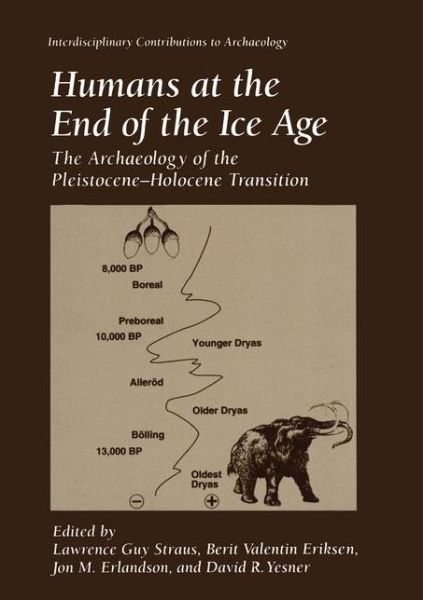 Cover for Lawrence Guy Straus · Humans at the End of the Ice Age: The Archaeology of the Pleistocene-Holocene Transition - Interdisciplinary Contributions to Archaeology (Paperback Book) [Softcover reprint of the original 1st ed. 1996 edition] (2012)