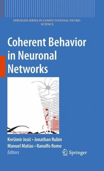 Cover for Kre Imir Josic · Coherent Behavior in Neuronal Networks - Springer Series in Computational Neuroscience (Taschenbuch) [2009 edition] (2012)