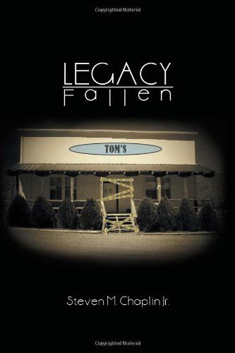 Cover for Steven M Chaplin · Legacy Fallen (Paperback Book) (2011)