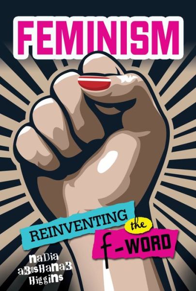 Cover for Nadia Higgins · Feminism reinventing the F word (Book) (2016)