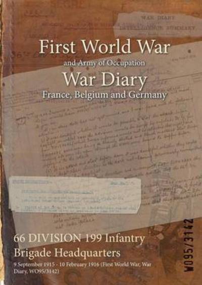 Cover for Wo95/3142 · 66 DIVISION 199 Infantry Brigade Headquarters (Paperback Book) (2015)