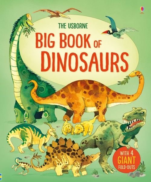 Big Book of Dinosaurs - Big Books - Alex Frith - Books - Usborne Publishing Ltd - 9781474927475 - May 1, 2017