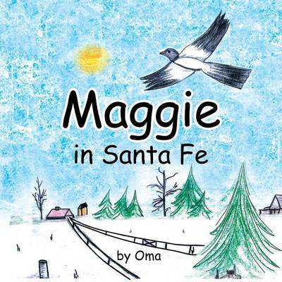 Maggie in Santa Fe - Oma - Livres - Xlibris Corporation - 9781479795475 - 28 février 2013