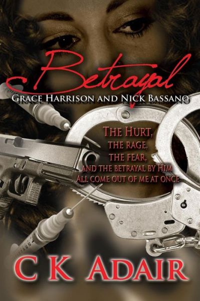 Cover for C K Adair · Betrayal: Grace Harrison and Nick Bassano (Paperback Book) (2013)