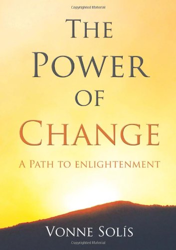 Cover for Vonne Solis · The Power of Change: a Path to Enlightenment (Pocketbok) (2013)