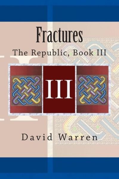 Cover for David Warren · Fractures: the Republic, Book III (Taschenbuch) (2013)