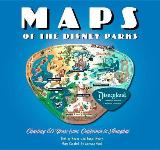 Cover for Vanessa Hunt · Maps of the Disney Parks Charting 60 Yea (Hardcover Book) (2016)