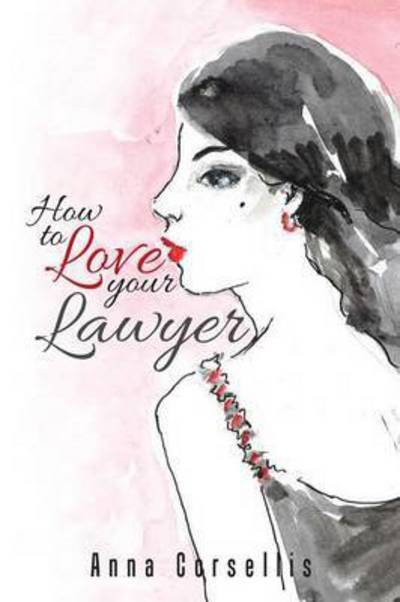 Cover for Anna Corsellis · How to Love your Lawyer (Paperback Book) (2016)