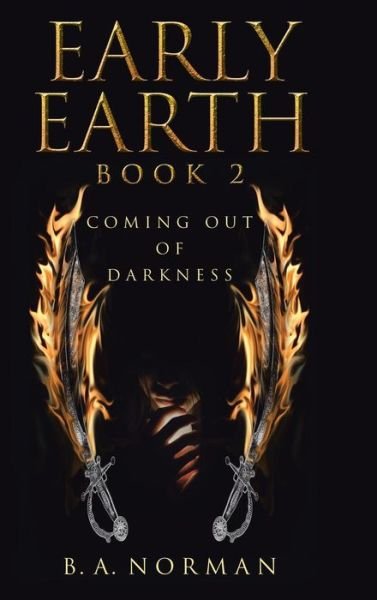 Cover for B a Norman · Early Earth Book 2: Coming out of Darkness (Gebundenes Buch) (2015)