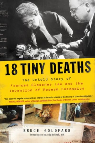 18 Tiny Deaths: The Untold Story of Frances Glessner Lee and the Invention of Modern Forensics -  - Livros - Sourcebooks - 9781492680475 - 4 de fevereiro de 2020