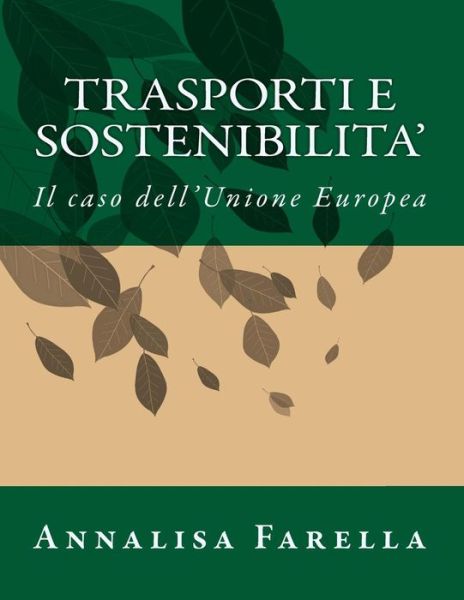 Cover for Annalisa Farella · Trasporti E Sostenibilita': Il Caso Dell'unione Europea (Paperback Book) (2013)