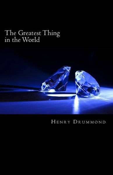 Cover for Henry Drummond · The Greatest Thing in the World (Taschenbuch) (2014)