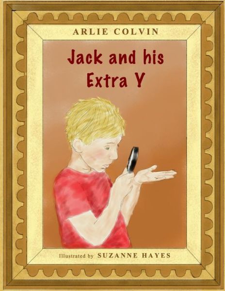 Cover for Arlie Colvin · Jack and His Extra Y (Paperback Book) (2014)