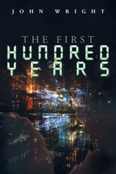 Cover for John Wright · The First Hundred Years (Pocketbok) (2014)