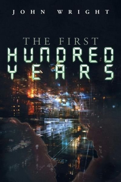 Cover for John Wright · The First Hundred Years (Paperback Bog) (2014)
