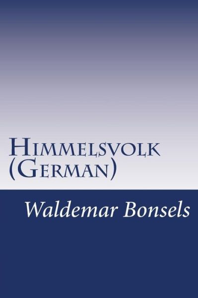 Himmelsvolk (German) - Waldemar Bonsels - Books - Createspace - 9781499652475 - May 26, 2014