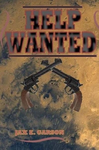 Cover for Jax E Garson · Help Wanted (Paperback Book) (2013)