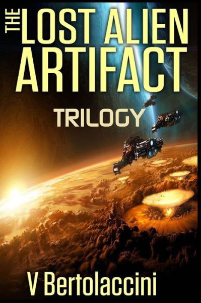 Cover for V Bertolaccini · The Lost Alien Artifact Trilogy (Paperback Bog) (2014)