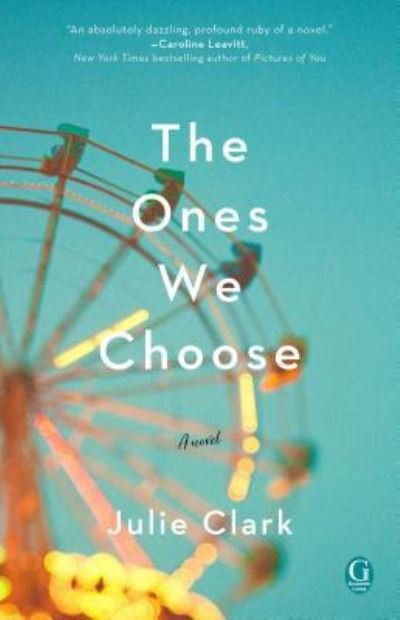 Cover for Julie Clark · The Ones We Choose (Paperback Book) [First Gallery Books trade paperback edition. edition] (2018)
