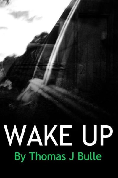 Thomas J Bulle · Wake Up (Paperback Book) (2014)