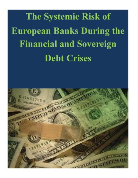 Cover for Board of Governors of the Federal Reserv · The Systemic Risk of European Banks During the Financial and Sovereign Debt Crises (Taschenbuch) (2014)