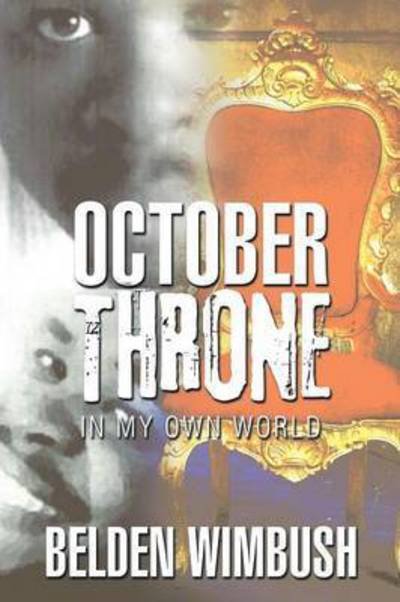 Cover for Belden Wimbush · October Throne: in My Own World (Paperback Bog) (2015)
