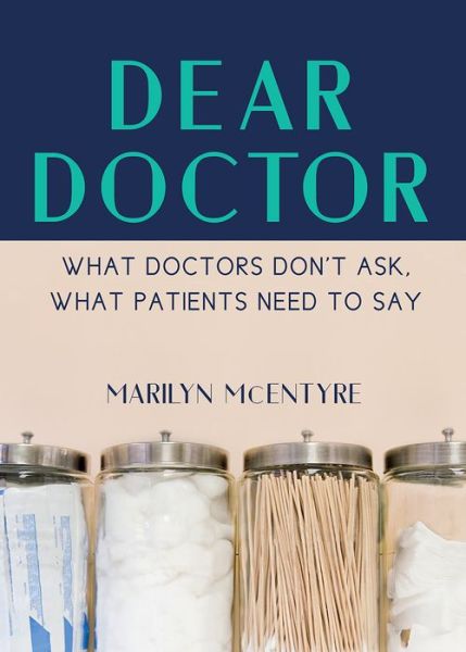 Cover for Marilyn McEntyre · Dear Doctor: What Doctors Don't Ask, What Patients Need to Say (Taschenbuch) (2021)