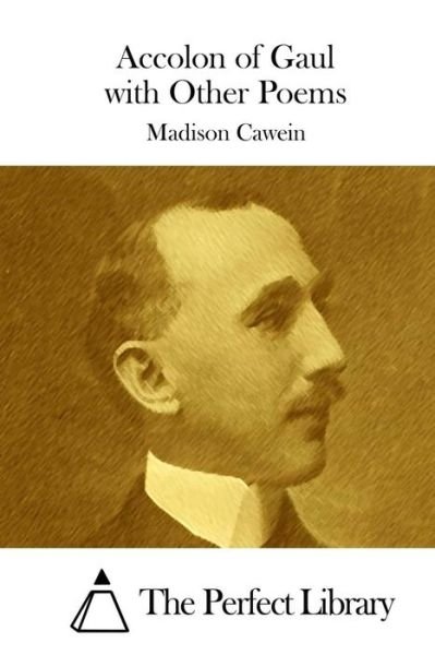 Cover for Madison Cawein · Accolon of Gaul with Other Poems (Paperback Bog) (2015)