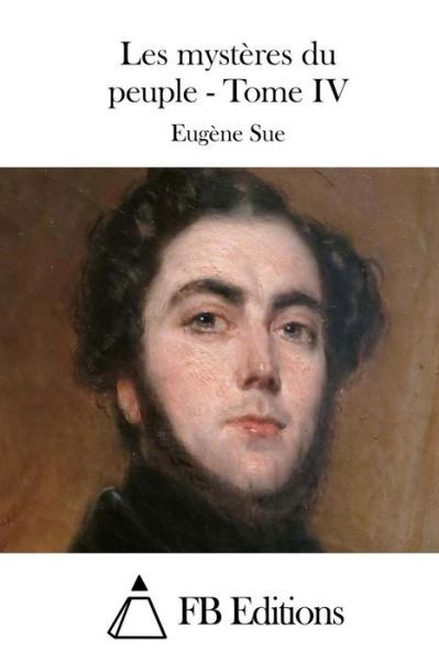Cover for Eugene Sue · Les Mysteres Du Peuple - Tome Iv (Pocketbok) (2015)