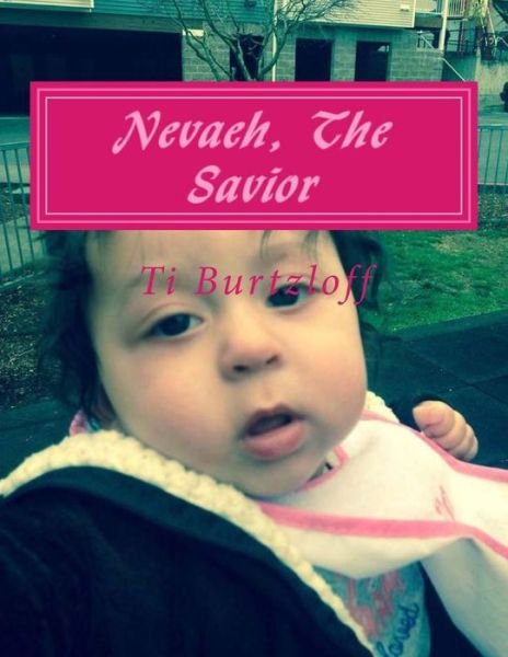 Cover for Ti Burtzloff · Nevaeh, the Savior (Paperback Book) (2015)
