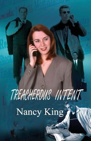 Treacherous Intent - Nancy King - Boeken - Createspace - 9781512300475 - 24 mei 2015