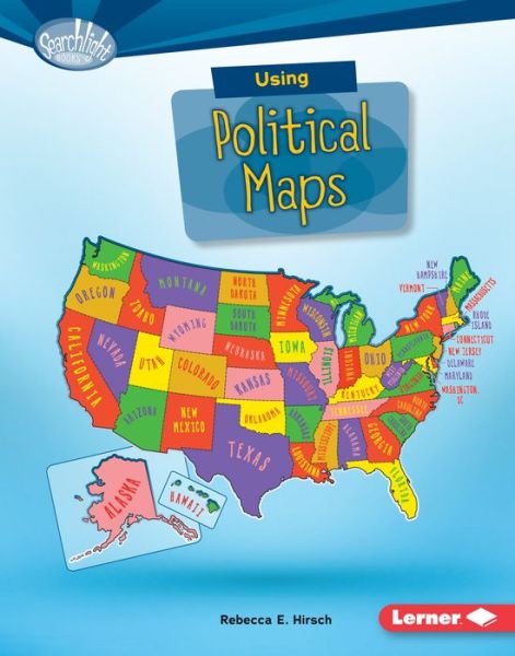 Cover for Rebecca E. Hirsch · Using Political Maps (Book) (2016)